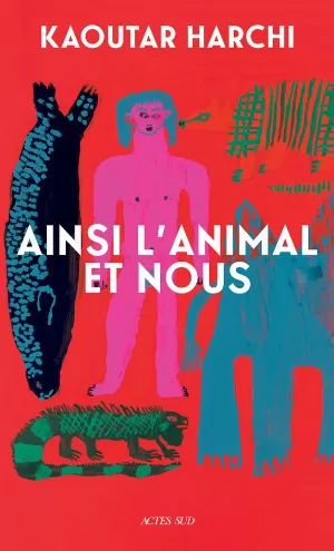 Ainsi l'animal et nous